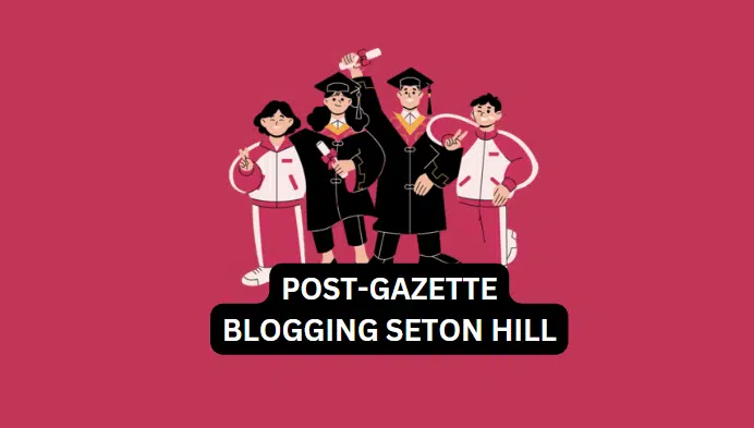 POST-GAZETTE BLOGGING SETON HILL